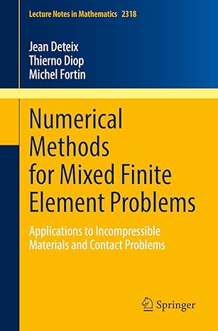 numerical methods for mixed finite element problems applications to incompressible materials and contact