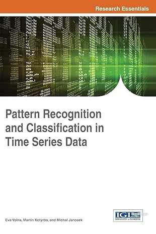 pattern recognition and classification in time series data 1st edition eva volna ,martin kotyrba ,michal