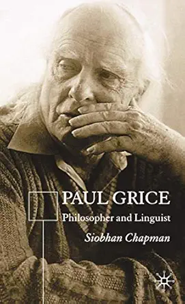 paul grice philosopher and linguist 1st edition s chapman 1403902976, 978-1403902979