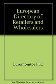 european directory of retailers and wholesalers 1st edition euromonitor international 086338577x,