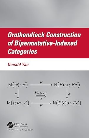 grothendieck construction of bipermutative indexed categories 1st edition donald yau 1032584041,