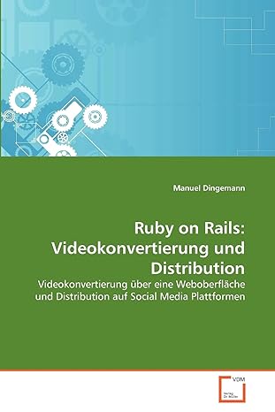 ruby on rails videokonvertierung und distribution 1st edition manuel dingemann 3639351878, 978-3639351873