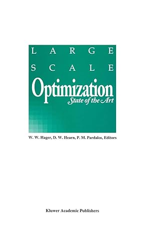 large scale optimization state of the art 1st edition william w hager ,d w hearn ,panos m pardalos