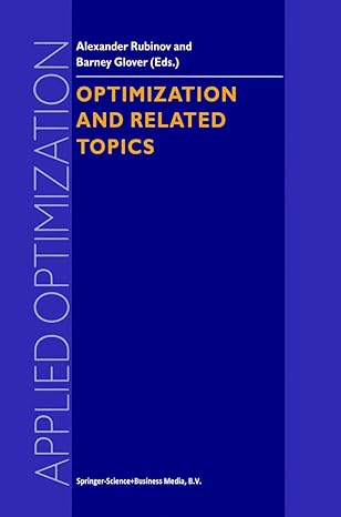 optimization and related topics 1st edition alexander m rubinov ,barney m glover 0792367324, 978-0792367321