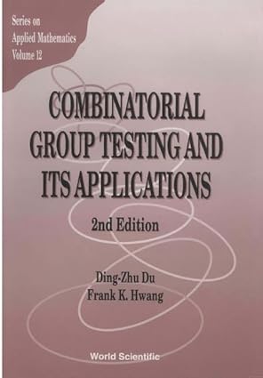 combinatorial group testing and its applications 1st edition ding zhu du ,frank k hwang 9810241070,