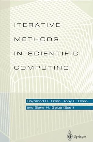 iterative methods in scientific computing and their applications 1st edition raymond chan ,tony chan ,gene