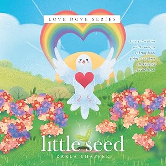 little seed love dove series 1st edition darla chaffee 1640883517, 978-1640883512