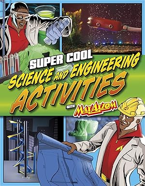 super cool science and engineering activities with max axiom super scientist 1st edition agnieszka biskup