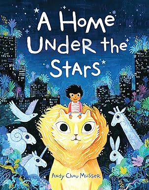 a home under the stars a moving book for kids 1st edition andy chou musser 1632173271, 978-1632173270