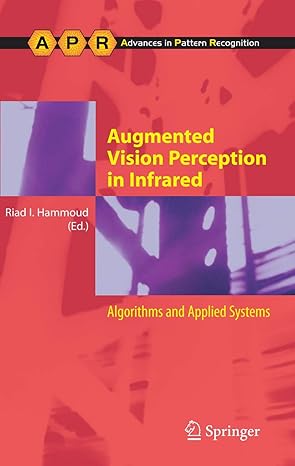 augmented vision perception in infrared algorithms and applied systems 1st edition riad i hammoud 1848002769,