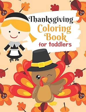 thanksgiving coloring book for toddlers thanksgiving activity book for little hands at the kids table 1st