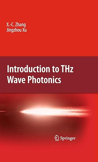 introduction to thz wave photonics 1st edition xi cheng zhang ,jingzhou xu 144190977x, 978-1441909770