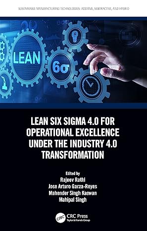 lean six sigma 4 0 for operational excellence under the industry 4 0 transformation 1st edition rajeev rathi