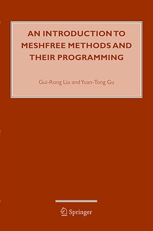 an introduction to meshfree methods and their programming 1st edition g r liu ,y t gu 9048168198,