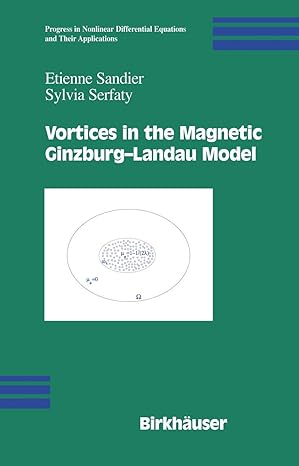 vortices in the magnetic ginzburg landau model 1st edition etienne sandier ,sylvia serfaty 0817643168,