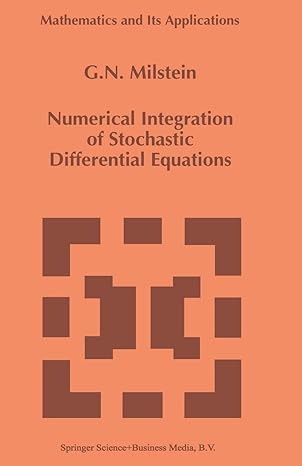 numerical integration of stochastic differential equations 1st edition g n milstein 9048144876, 978-9048144877
