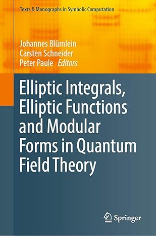 elliptic integrals elliptic functions and modular forms in quantum field theory 1st edition bla 1/4mlein