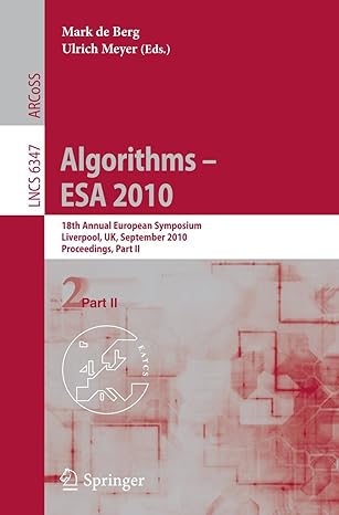 algorithms esa 2010 part ii 18th annual european symposium liverpool uk september 6 8 2010 proceedings 1st