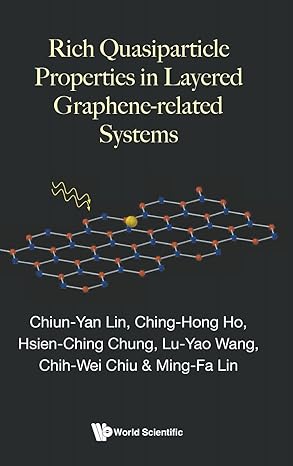rich quasiparticle properties in layered graphene related systems 1st edition ming fa lin ,chiun yan lin