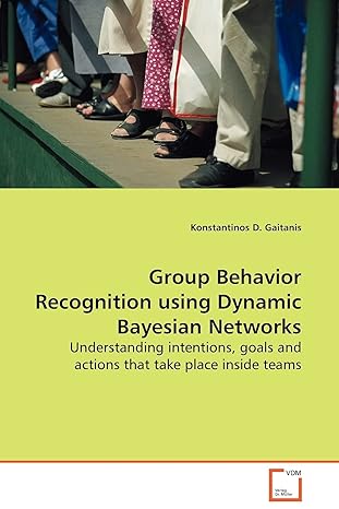 group behavior recognition using dynamic bayesian networks understanding intentions goals and actions that