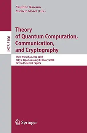 theory of quantum computation communication and cryptography third workshop tqc 2008 tokyo japan january 30