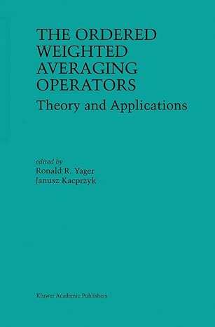 the ordered weighted averaging operators theory and applications 1st edition ronald r yager ,j kacprzyk