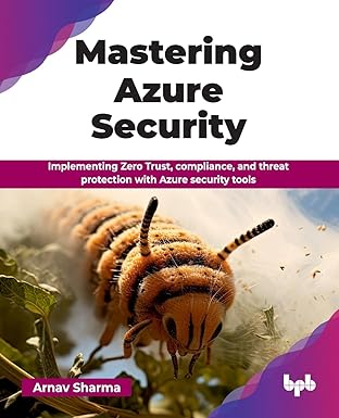 mastering azure security implementing zero trust compliance and threat protection with azure security tools