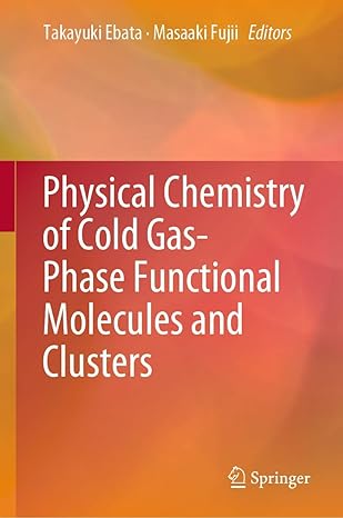 physical chemistry of cold gas phase functional molecules and clusters 1st edition takayuki ebata ,masaaki
