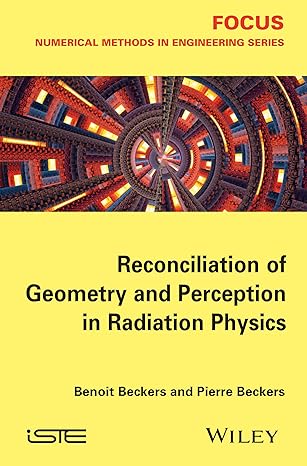 reconciliation of geometry and perception in radiation physics 1st edition benoit beckers ,pierre beckers