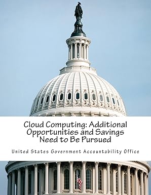cloud computing additional opportunities and savings need to be pursued 1st edition united states government