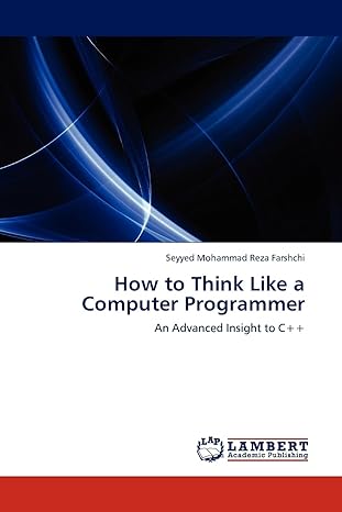 how to think like a computer programmer an advanced insight to c++ 1st edition seyyed mohammad reza farshchi