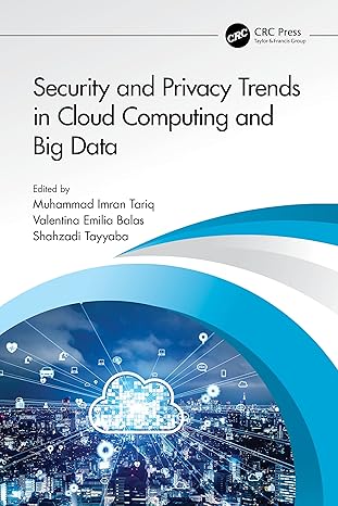 security and privacy trends in cloud computing and big data 1st edition muhammad imran tariq ,valentina