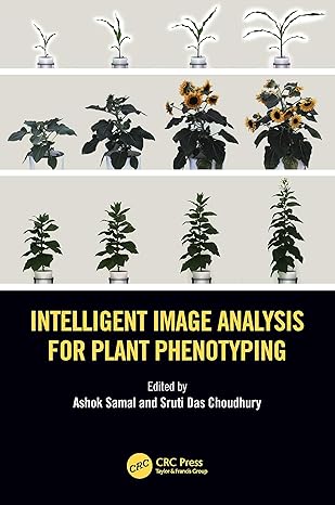 intelligent image analysis for plant phenotyping 1st edition ashok samal ,sruti das choudhury 1138038555,