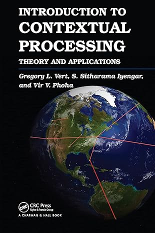 introduction to contextual processing theory and applications 1st edition gregory vert ,s sitharama iyengar
