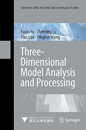 three dimensional model analysis and processing 1st edition faxin yu ,zheming lu ,hao luo ,pinghui wang
