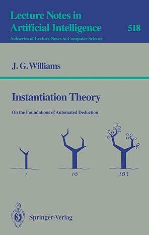 instantiation theory on the foundations of automated deduction 1st edition james g williams 3540543333,