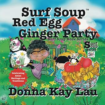 surf soup red egg and ginger party celebrating asian heritage and traditions 1st edition donna kay lau