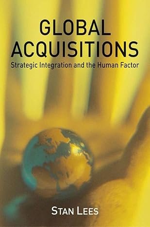 global acquisitions strategic integration and the human factor 1st edition s lees 0333776291, 978-0333776292