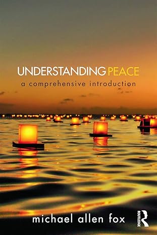 understanding peace 1st edition michael allen fox 0415715709, 978-0415715706