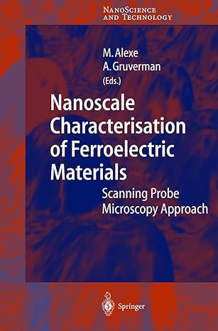 nanoscale characterisation of ferroelectric materials scanning probe microscopy approach 1st edition marin