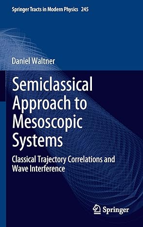 semiclassical approach to mesoscopic systems classical trajectory correlations and wave interference 1st