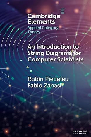 an introduction to string diagrams for computer scientists 1st edition robin piedeleu ,fabio zanasi