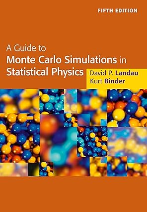 a guide to monte carlo simulations in statistical physics 1st edition david landau ,kurt binder 110849014x,