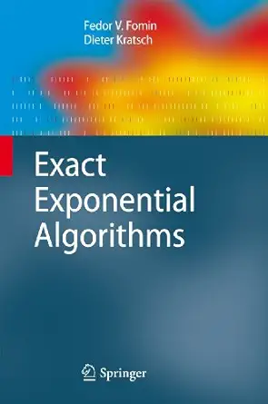 exact exponential algorithms 1st edition fedor v fomin ,dieter kratsch 364216532x, 978-3642165320