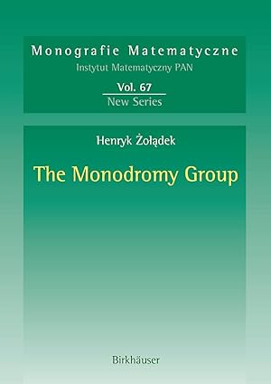 the monodromy group 1st edition henryk zoladek 3764375353, 978-3764375355