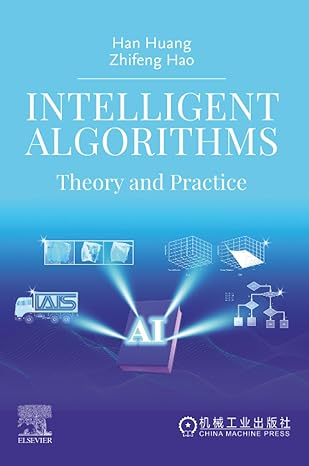 intelligent algorithms theory and practice 1st edition han huang ,zhifeng hao 0443217580, 978-0443217586