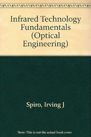 infrared technology fundamentals 1st edition irving j spiro ,monroe schlessinger 0824781341, 978-0824781347