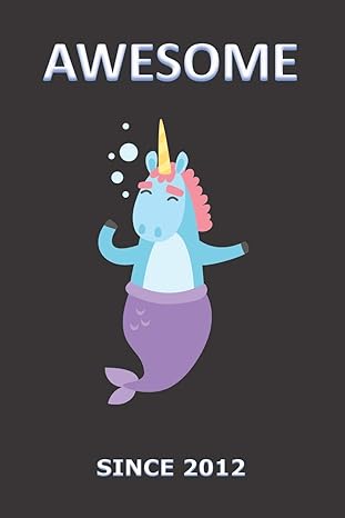 awesome since 2012 7th birthday unicorn blank lined journal notebook diary planner awesome happy 7th birthday