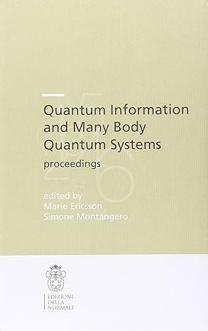 quantum information and many body quantum systems proceedings 1st edition marie ericsson ,simone montangero