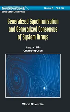 generalized synchronization and generalized consensus of system arrays 1st edition lequan min ,guanrong chen